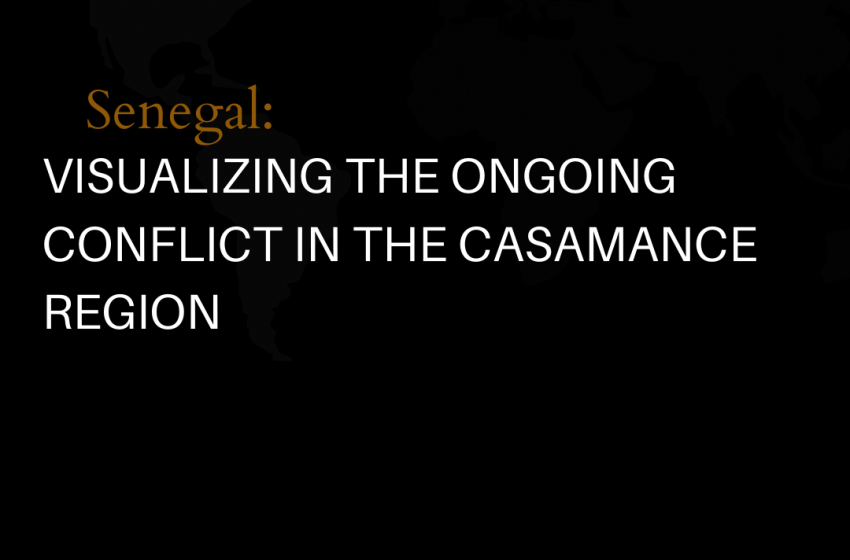  Senegal: Visualizing The Ongoing Conflict In The Casamance Region
